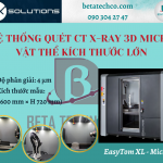 HỆ THỐNG QUÉT CT X – RAY 3D MICRO VẬT THỂ KÍCH THƯỚC LỚN EasyTom XL-Micro